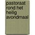 Pastoraat rond het heilig avondmaal