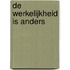 De werkelijkheid is anders