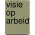 Visie op arbeid