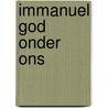 Immanuel god onder ons by Verweerd