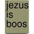 Jezus is boos