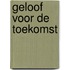 Geloof voor de toekomst