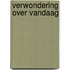 Verwondering over vandaag