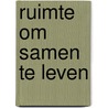 Ruimte om samen te leven door Andel