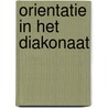 Orientatie in het diakonaat by A. Noordegraaf