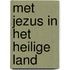 Met jezus in het heilige land