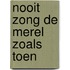 Nooit zong de merel zoals toen