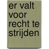 Er valt voor recht te strijden door Kalma