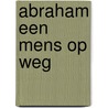 Abraham een mens op weg door Hamel