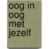 Oog in oog met jezelf