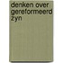 Denken over gereformeerd zyn