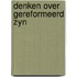 Denken over gereformeerd zyn