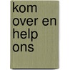 Kom over en help ons door Enklaar