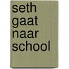 Seth gaat naar school door Farncombe