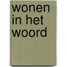 Wonen in het Woord door G. Boogaard