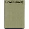 Kerkvernieuwing door Jan Bruin