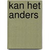 Kan het anders door C.P. van Andel