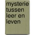 Mysterie tussen leer en leven