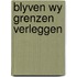 Blyven wy grenzen verleggen