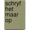 Schryf het maar op door Beld