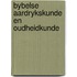 Bybelse aardrykskunde en oudheidkunde