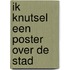 Ik knutsel een poster over de stad