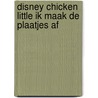 Disney Chicken Little ik maak de plaatjes af by Unknown