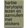 Barbie Fairytopia lezen en aanvullen met stickers by Unknown