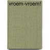 Vroem-vroem! door Onbekend