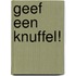 Geef een knuffel!