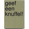 Geef een knuffel! door R. van het Hof