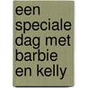 Een speciale dag met Barbie en Kelly by Unknown