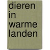 Dieren in warme landen by A. Spitzers