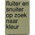Fluiter en Snuiter op zoek naar kleur