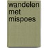 Wandelen met Mispoes