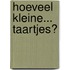 Hoeveel kleine... taartjes?