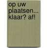 Op uw plaatsen... Klaar? Af! door Onbekend