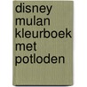 Disney Mulan kleurboek met potloden by Unknown