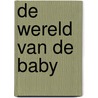 De wereld van de Baby door Valérie Pernot