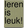 Leren is leuk! door Onbekend