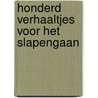 Honderd verhaaltjes voor het slapengaan door Imelda Heuschen