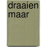 Draaien maar by J. Slater
