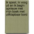 Ik speel, ik veeg uit en ik begin opnieuw met mijn boek met uitklapbaar bord