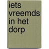 Iets vreemds in het dorp by Unknown