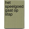 Het speelgoed gaat op stap door C. Bauchau