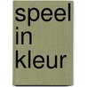Speel in kleur by Unknown