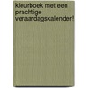 KLEURBOEK MET EEN PRACHTIGE VERAARDAGSKALENDER! by Unknown