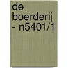 DE BOERDERIJ - N5401/1 by Unknown