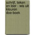 Schrijf, teken en leer - wis uit kleuren doe-boek
