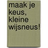 Maak je keus, kleine wijsneus! by M. Rainaud